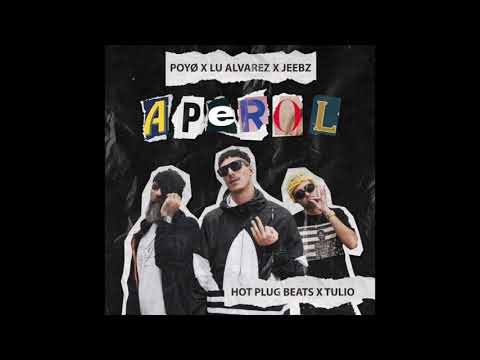 POYØ x Jeebz x Lu Alvarez - Aperol - (Prod. Hot Plug Beats x Tulio) [Audio Oficial]