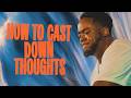 How To Cast Down Thoughts | Jerry Flowers