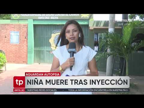 Una niña de ocho muere tras la aplicación de una inyección en Yapacani