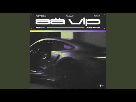A Â VIP (feat. Amuly & RAVA)