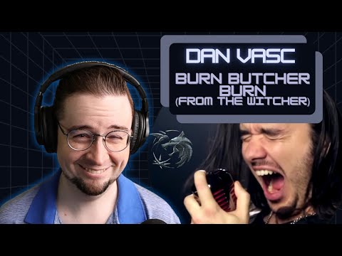 1st Time Reaction! Dan Vasc - Burn Butcher Burn (The Witcher cover)