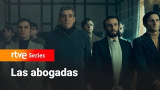 Las abogadas: Se reanuda el juicio de los 10 de Carabanchel  #lasabogadas4 | RTVE Series
