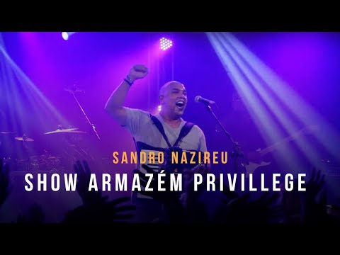 Sandro Nazireu - Show Armazém Privillege | AO VIVO
