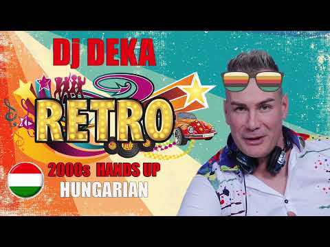 DJ DEKA - 2000s MAGYAR - HANDS UP MIX RETRO