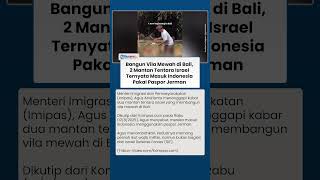 Kelola Vila Mewah di Bali, 2 Mantan Tentara Israel Ternyata Masuk Indonesia Pakai Paspor Jerman