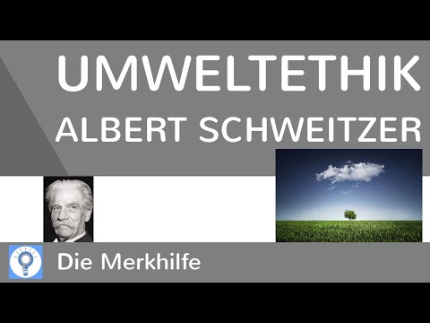 Biozentrische Umweltethik - Albert Schweitzer - Erklärung & Beispiel & Kritik | Ethik