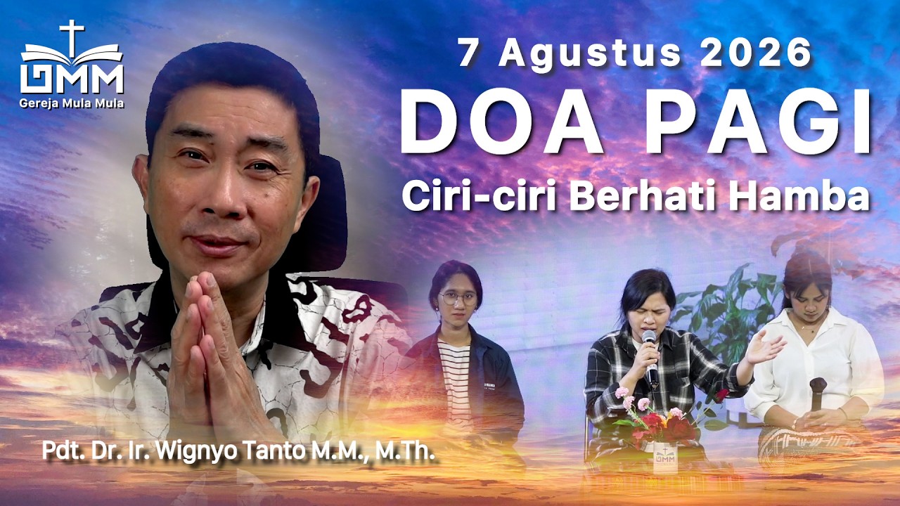 DOA PAGI | Ciri-ciri Berhati Hamba – 7 Agustus 2026 | Ps. Dr. Wignyo Tanto