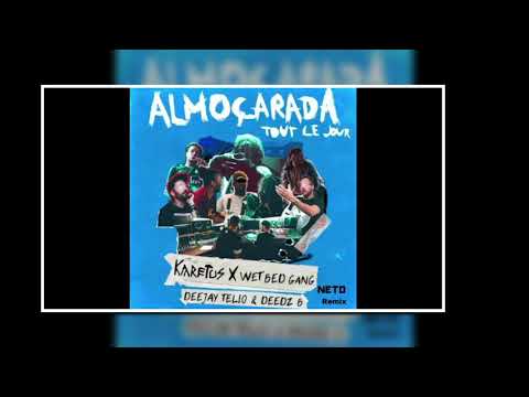 Karetus x Wet Bed Gang x Deejay Telio & Deedz B - Almoçarada (NETO Remix)