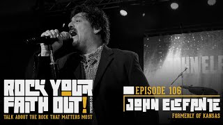 Former Kansas Singer John Elefante Talks Integrating Faith Into His Music Career - Episode 106