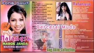 Download lagu BERCERAI MUDA - ANITA KEMANG - PONG DHUT NALANGSA mp3