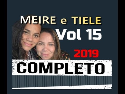 NOVO - CD COMPLETO - Meire e Tiele - Vol. 15 | 2019