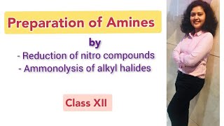 Preparation of amines | Reduction of nitro compounds | Ammonolysis of alkyl halides | Class XII