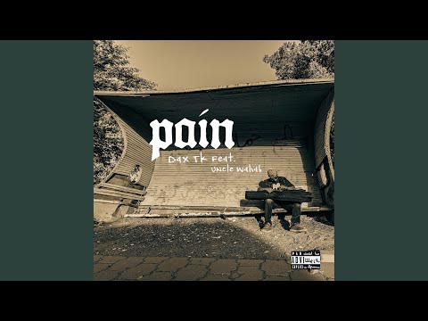 Pain (feat. Uncle Wahab)