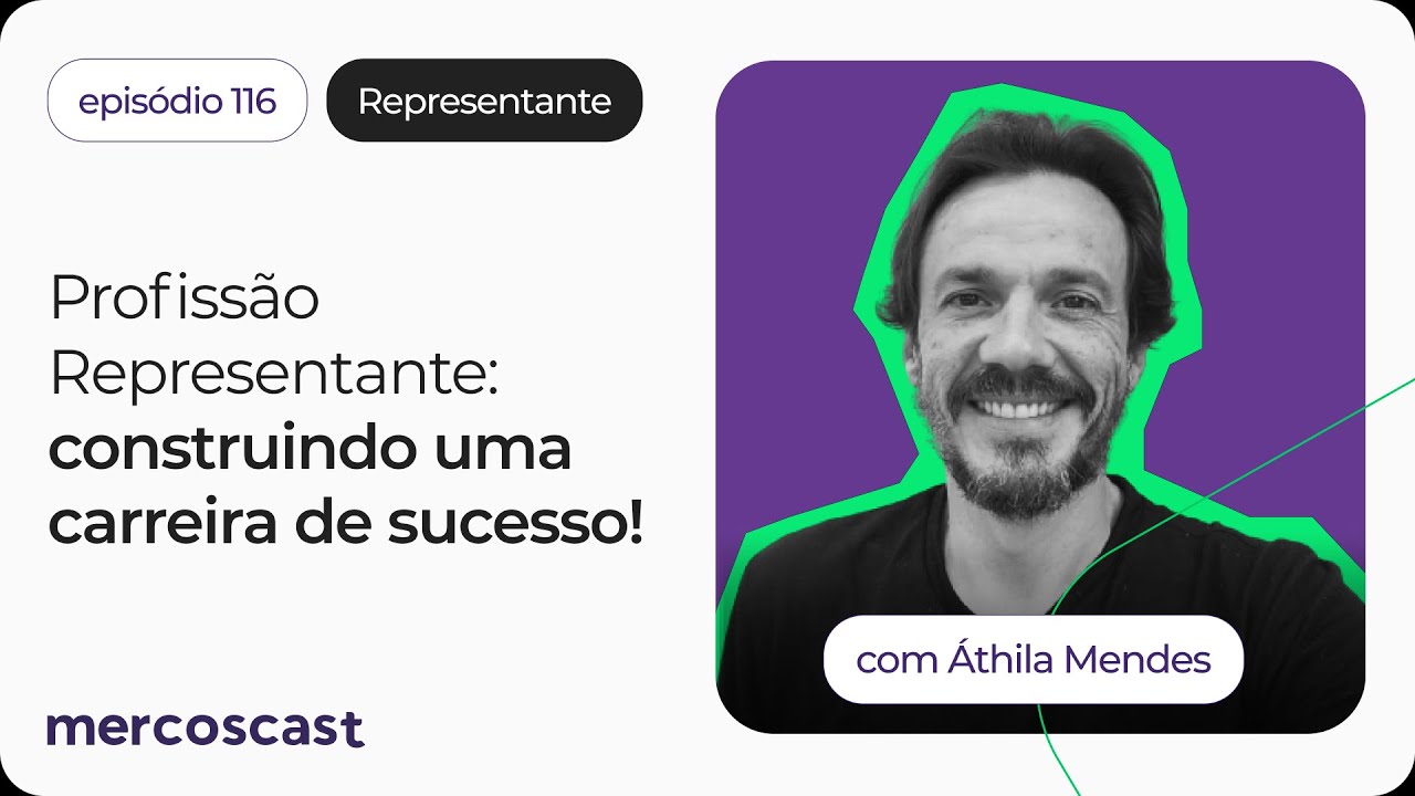 Profissão Representante: Construindo uma CARREIRA de SUCESSO! #mercoscast 116