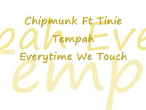 Chipmunk Ft Tinie Tempah - Everytime We Touch