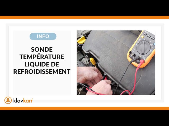 Liquide de refroidissement : à quoi sert la sonde de température ?