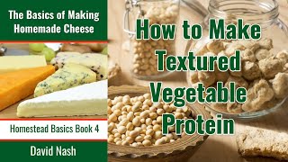 How to Make TVP From Scratch | Textured Vegetable Protein