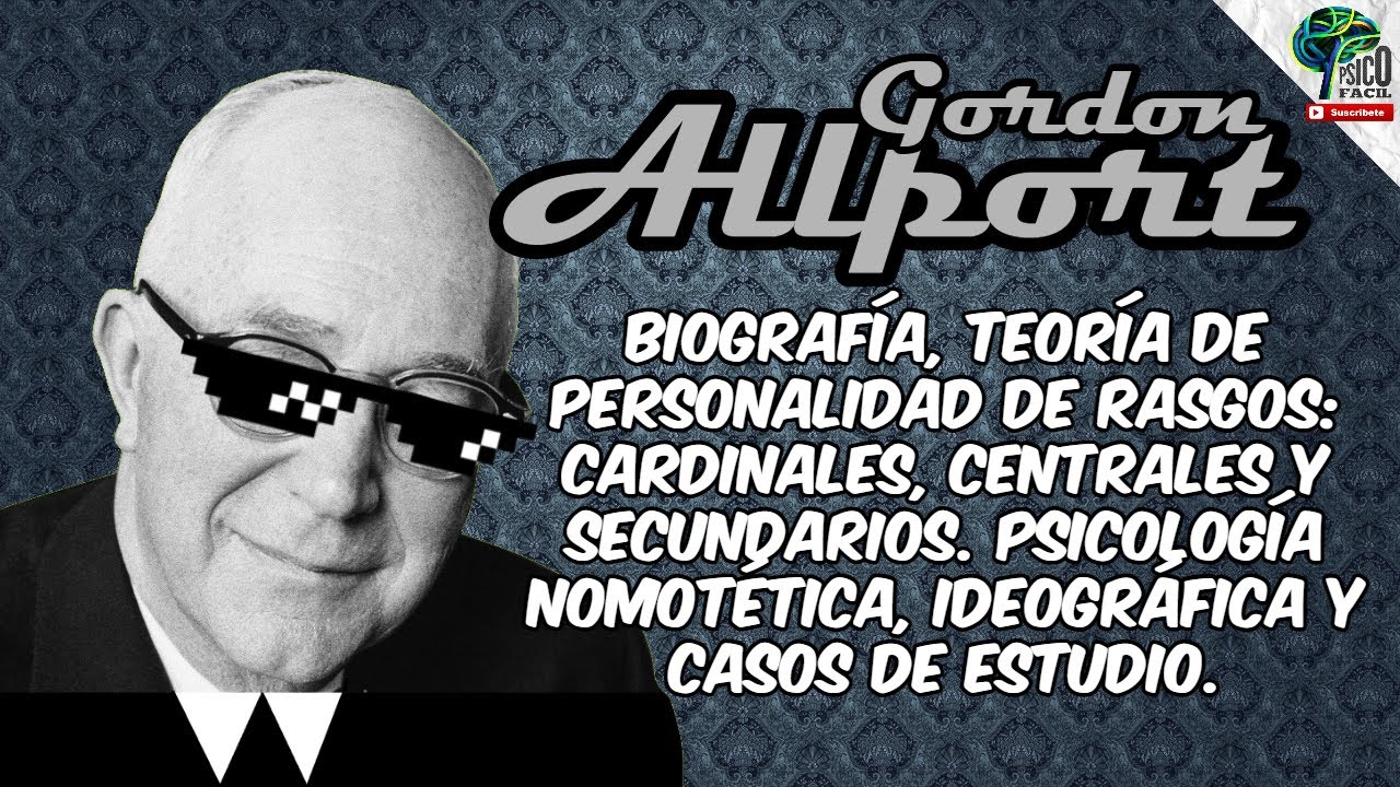 GORDON ALLPORT (TEORÍA DE LA PERSONALIDAD | RASGOS) RESUMEN COMPLETO Y CON EJEMPLOS | FÁCIL