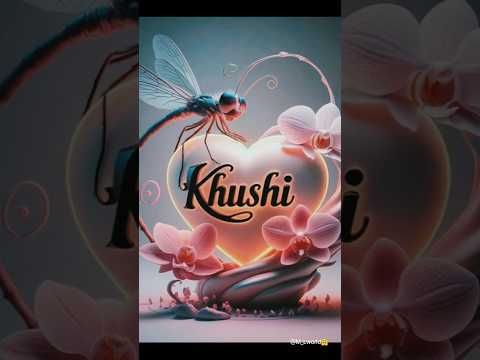 khushi name status video😍💖 comment your favorite name 🥀🤗 #shorts #viral #love #khushi #slayypoint