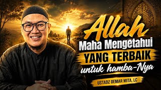 Download lagu Allah Knows Best What Is Best for His Servants - Ustadz Oemar Mita, Lc mp3