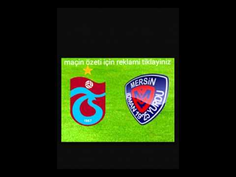 MERSİN TRABZONSPOR 1-5 MAÇİN OZETİ MÜTHİŞ GOLLERİ