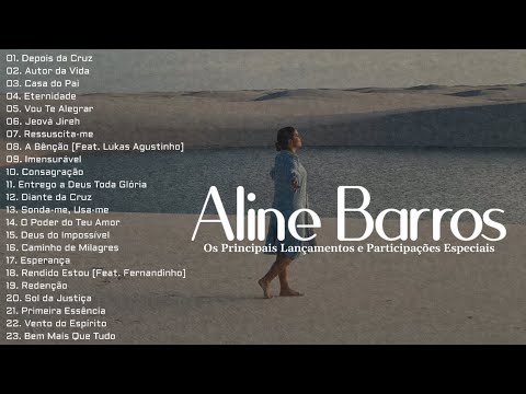 Aline Barros As Melhores [Os Principais Lançamentos e Participações Especiais]