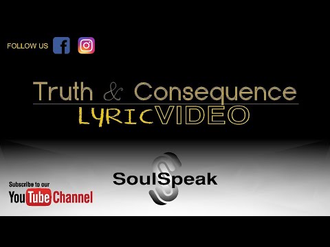 SoulSpeak - Truth & Consequence Lyric Video