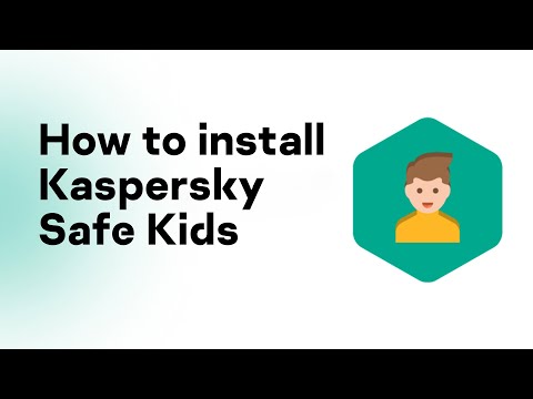 How to install Kaspersky Safe Kids on your Android™ devices