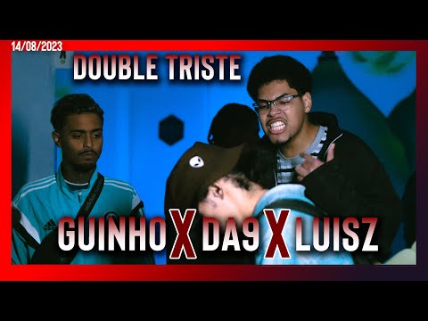 (DOUBLE TRISTE) GUINHO X DA9 X LUISZ (1º FASE)  - BATALHA DA RUBI - 14.08.2023