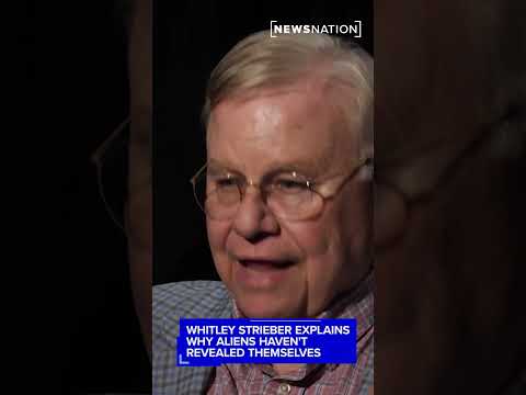 Whitley Strieber explains why aliens haven't revealed themselves
