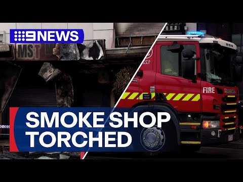 Tobacco wars reignite after Mentone smoke shop torched | 9 News Australia