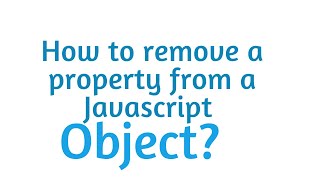 How do I remove a property from a JavaScript object?
