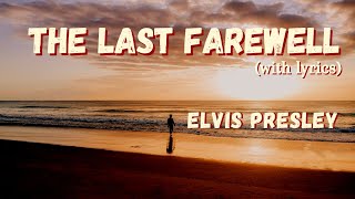 Elvis Presley - The Last Farewell - Lyrics