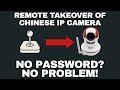 Remote Takeover Of Chinese IP Camera IoT Pentesting Basics