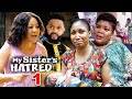 MY SISTER S HATRED SEASON 1 UPDATED New Trending Movie Chineye Uba Flashboy 2023 Latest Nigerian