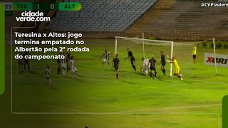 Teresina x Altos: jogo termina empatado no Albertão pela 2ª rodada do campeonato