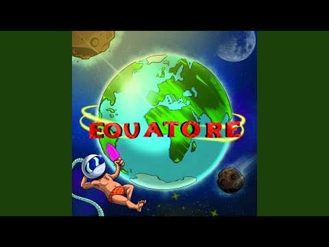 Video thumbnail for Equatore