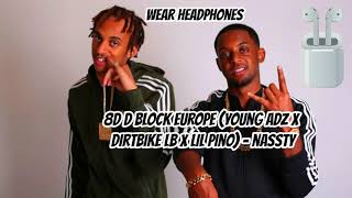 D Block Europe (Young Adz x Dirtbike LB x Lil Pino) - nASSty | 8D Audio 🎧