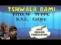 TSHWALA BAM (my alcohol) TITO M + YUPPI + S.N.E.  + EeQue // Lyrics w/ English Translation #amapiano