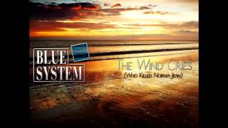 Blue System - The Wind Cries (Who Killed Norma Jean) (Maxi Version) (mixed by SoundMax)