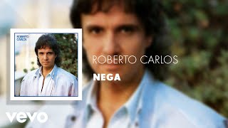 Roberto Carlos - Nega (Áudio Oficial)