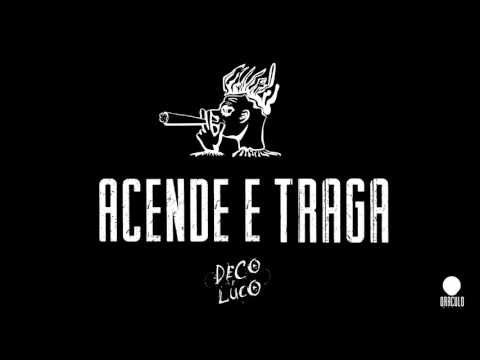 Mcs Deco e Luco e Mc Bin Laden  - Acende e Traga (2016)