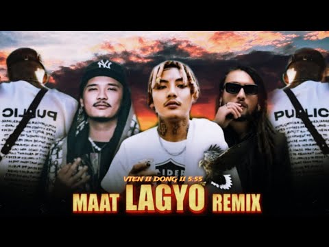MAAT LAGYO - VTEN II DONG II 5:55 II Nepali remix ll JC Bro007