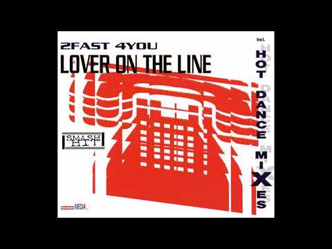 2Fast 4You - Lover On The Line (Extended Mix) (1997) 🎼🎶🎚🔊🔊🔊