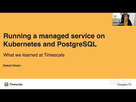 Running a managed service on Kubernetes and PostgreSQL – Oleksii Kliukin // #PostgresOpenTalks