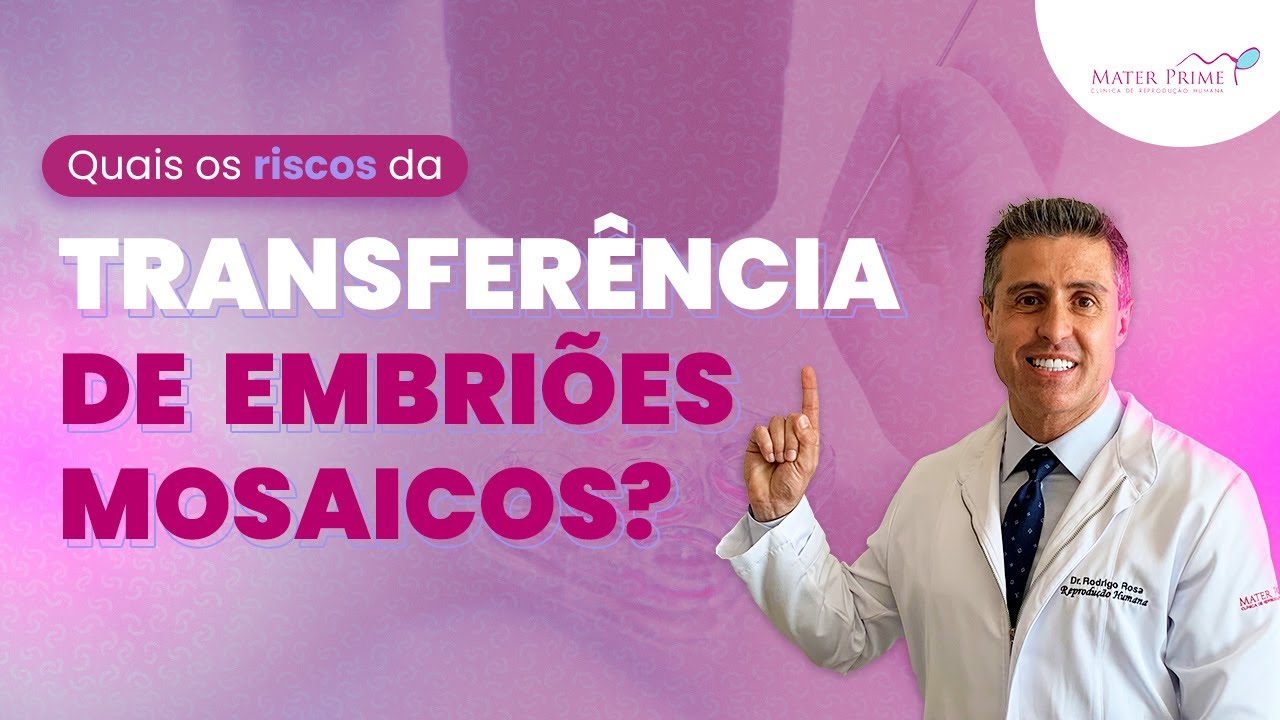 Transferência de embriões mosaicos: quando fazer?