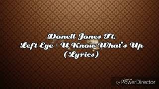 Donell Jones Ft. Left Eye - U Know What&#39;s Up (Lyrics)