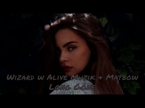 Wizard w Alive Muzik & Matbow - Long Gone