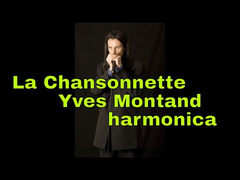 La Chansonnette (Yves Montand) en jazz à l'harmonica