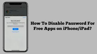 How To Turn Off/Disable Password for Free Apps on iOS 17?